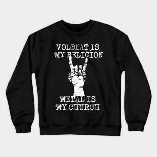 volbeat is my religion Crewneck Sweatshirt